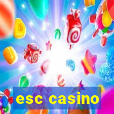 esc casino